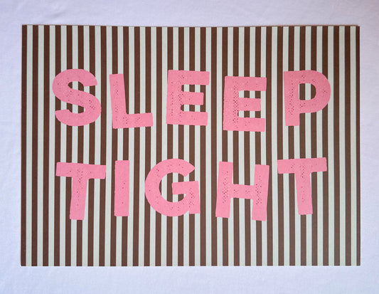 SLEEP TIGHT
